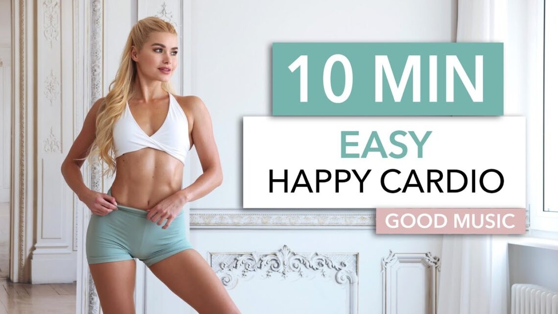 10 MIN EASY HAPPY CARDIO – Beginner Friendly, nothing complicated