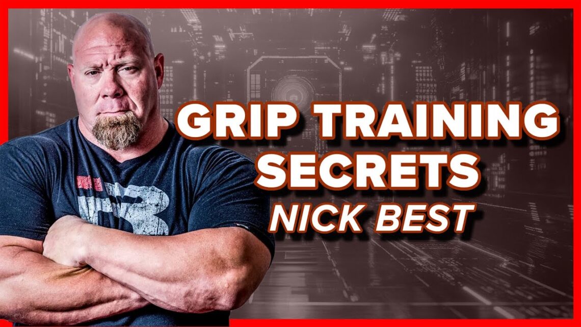 Nick Best’s Grip Training Secrets to Become World’s Strongest