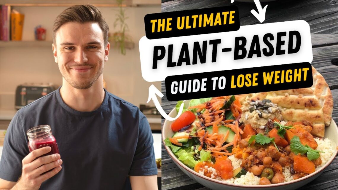 Plant-Based Weight Loss Ultimate Guide: This WILL Help You Lose Your FIRST 20-50 Pounds!